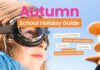 Autumn school holiday guide